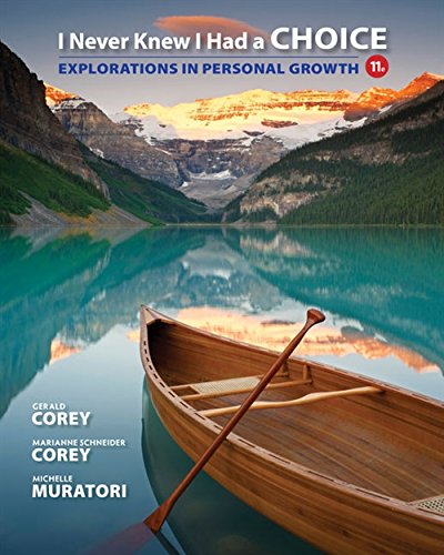 I Never Knew I Had a Choice: Explorations in Personal Growth 11th Edition