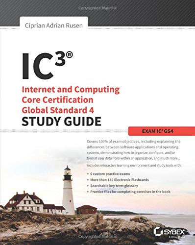 IC3: Internet and Computing Core Certification Global Standard 4 Study Guide by Ciprian Rusen