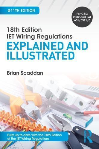 IET Wiring Regulations: Explained and Illustrated 11th Edition