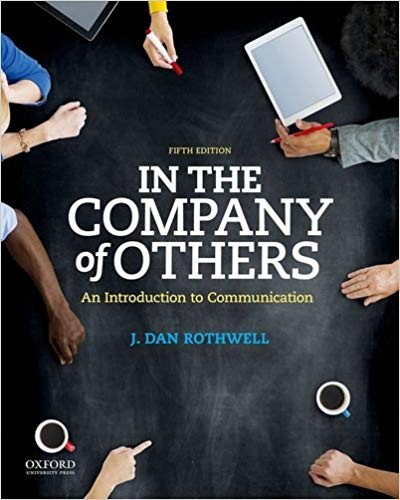 In the Company of Others: An Introduction to Communication 5th Edition