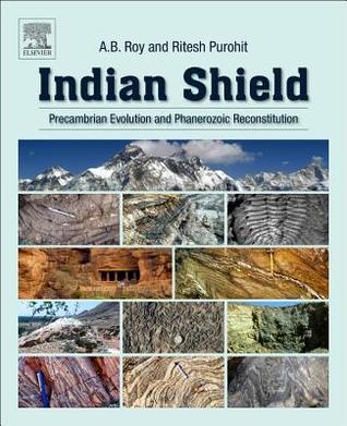 Indian Shield Precambrian Evolution And Phanerozoic Reconstitution