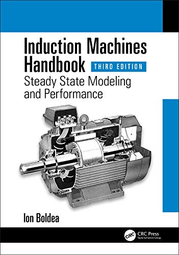 Induction Machines Handbook: Steady State Modeling and Performance (3rd Edition)