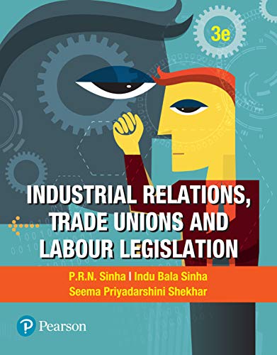 Industrial Relations, Trade Unions And Labour Legislation (3rd Edition)