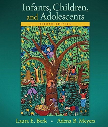 Infants, Children, and Adolescents (Berk, Infants, Children, and Adolescents Series) 8-edition