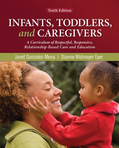 Infants, toddlers, and caregivers a curriculum of respectful, responsive, relationship-based care and education