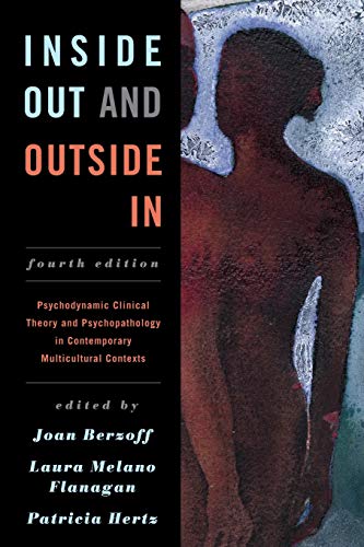 Inside Out and Outside In: Psychodynamic Clinical Theory and Psychopathology in Contemporary Multicultural Contexts Fourth-edition