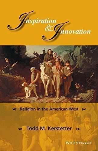 Inspiration And Innovation Religion In The American West