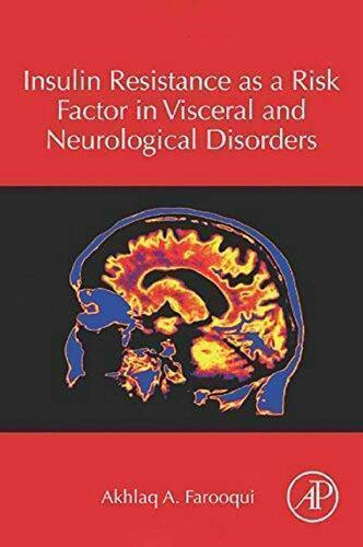 Insulin Resistance As A Risk Factor In Visceral And Neurological Disorders
