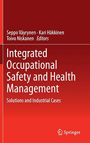Integrated Occupational Safety and Health Management: Solutions and Industrial Cases