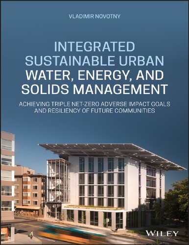 Integrated Sustainable Urban Water, Energy, and Solids Management: Achieving Triple Net-Zero Adverse Impact Goals and Resiliency of Future Communities