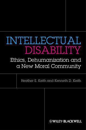 Intellectual Disability Ethics Dehumanization And A New Moral Community