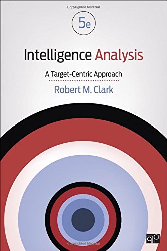 Intelligence Analysis: A Target-Centric Approach 5th Edition