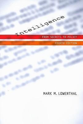 Intelligence From Secrets To Policy 4Th Edition