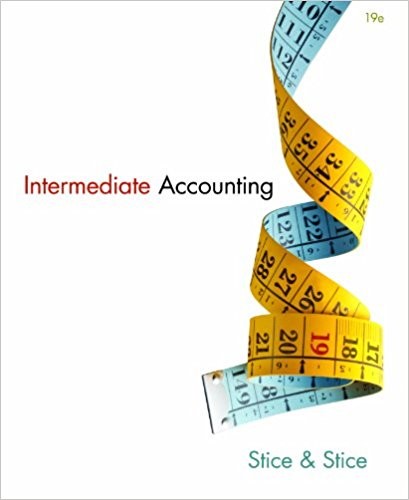 Intermediate Accounting 19th Edition by Earl K. Stice