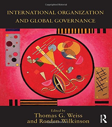 International Organization and Global Governance 1st Edition by Thomas G Weiss