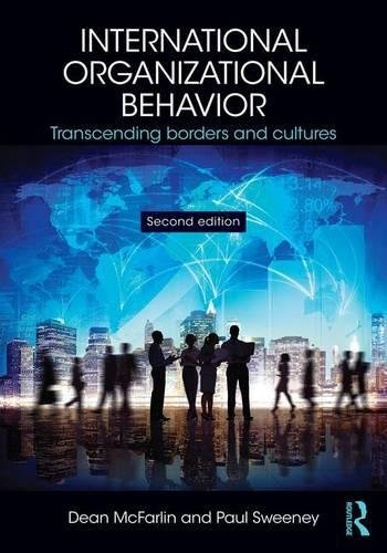 International Organizational Behavior: Transcending Borders and Cultures 2nd Edition