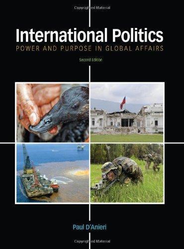 International Politics Power And Purpose In Global Affairs 2Nd Edition