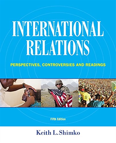 International Relations: Perspectives, Controversies and Readings Ã¢â‚¬â€œ 5th Edition