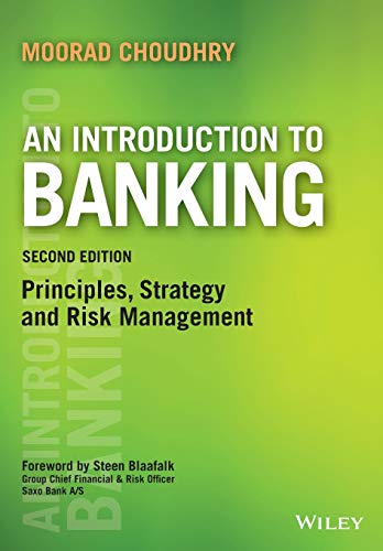 Introduction to Banking: Principles, Strategy and Risk Management (2nd Edition)