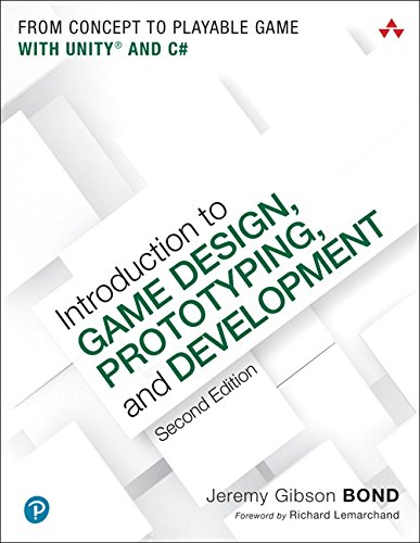Introduction to Game Design, Prototyping, and Development, 2th Edition