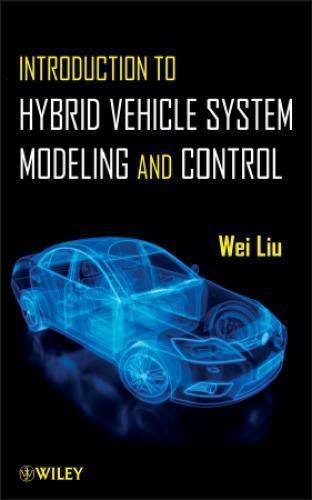 Introduction To Hybrid Vehicle System Modeling And Control