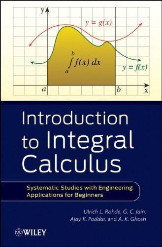 Introduction To Integral Calculus Systematic Studies With Engineering Applications For Beginners