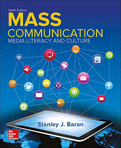Introduction to Mass Communication: Media Literacy and Culture 9th Edition by Stanley Baran