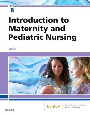 Introduction To Maternity And Pediatric Nursing 8Th Edition