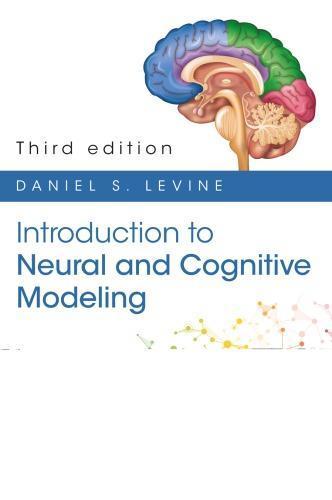 Introduction To Neural And Cognitive Modeling 3Rd Edition