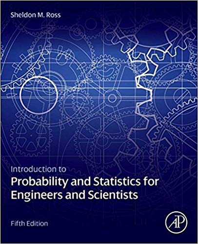 Introduction to Probability and Statistics for Engineers and Scientists 5th Edition