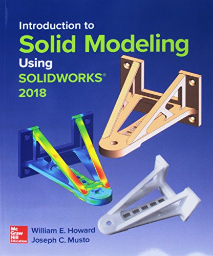 Introduction To Solid Modeling Using Solidworks 2018