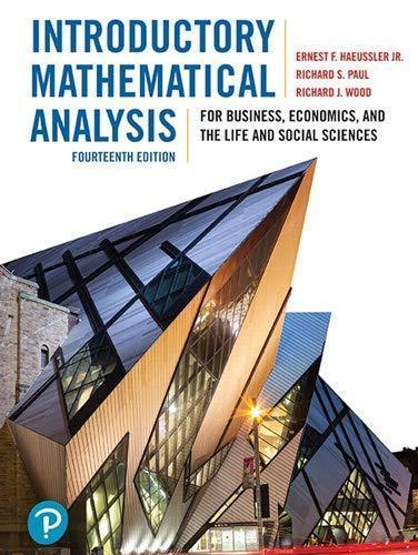 Introductory Mathematical Analysis For Business Economics And The Life And Social Sciences