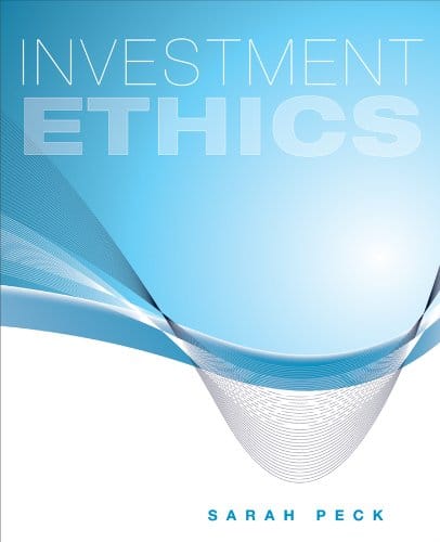 Investment Ethics 1st Edition by Sarah Peck