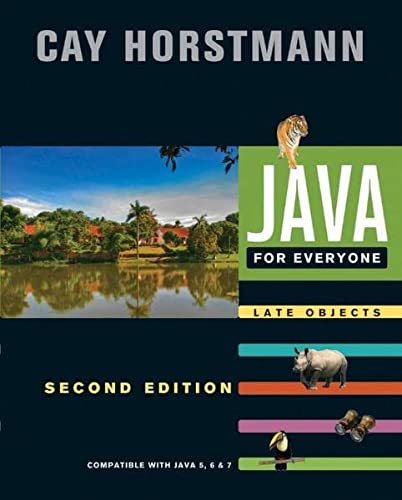Java For Everyone: Compatible with Java 5, 6, and 7 ? Late Objects (2nd Edition)