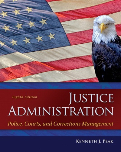 Justice administration : police, courts, and corrections management