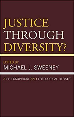Justice Through Diversity A Philosophical And Theological Debate