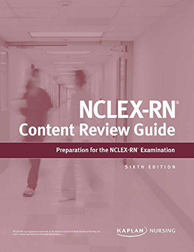 Kaplan?s NCLEX-RN Content Review Guide 6th Edition ?