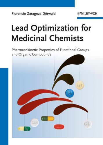 Lead Optimization For Medicinal Chemists Pharmacokinetic Properties Of Functional Groups And Organic Compounds