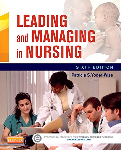 Leading and Managing in Nursing (6th Edition)