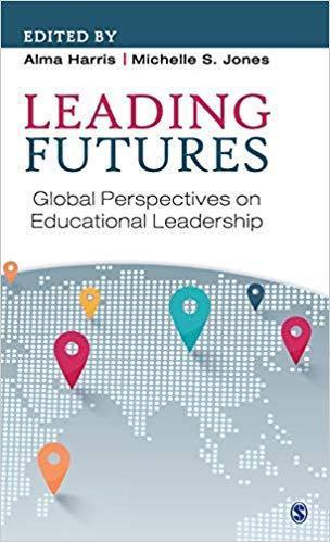 Leading Futures Global Perspectives On Educational Leadership