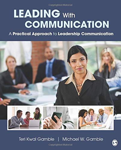 Leading With Communication: A Practical Approach to Leadership Communication 1st Edition