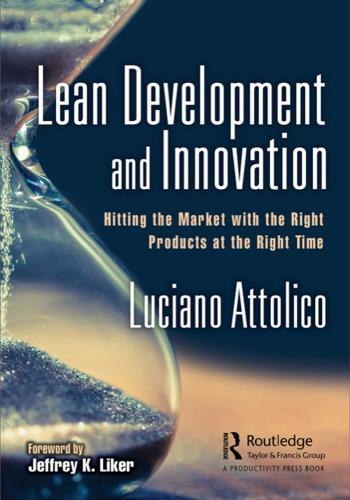 Lean Development And Innovation Hitting The Market With The Right Products At The Right Time
