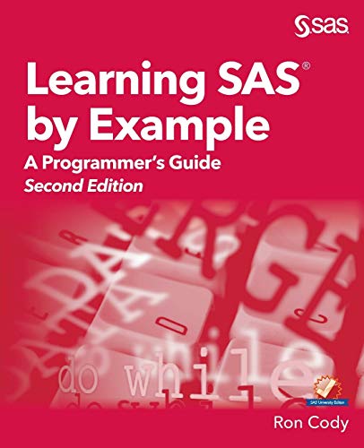 Learning SAS by Example: A ProgrammerÃ¢â‚¬â„¢s Guide, Second Edition Ã¢â‚¬â€œ 2nd Edition