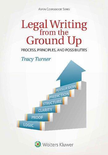 Legal Writing From The Ground Up Process Principles And Possibilities