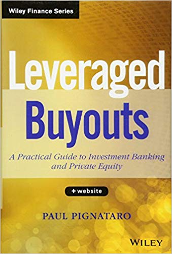 Leveraged Buyouts: A Practical Guide to Investment Banking and Private Equity