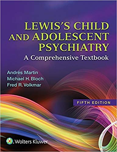 Lewis's Child and Adolescent Psychiatry: A Comprehensive Textbook 5th Edition