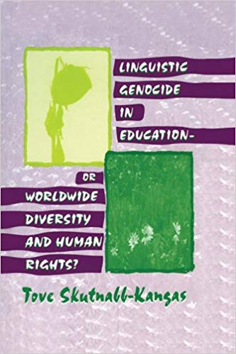 Linguistic Genocide in Education–or Worldwide Diversity and Human Rights?