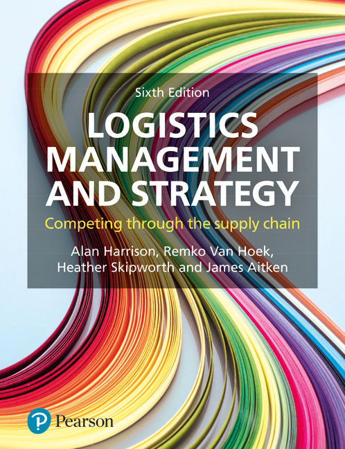 Logistics Management and Strategy: Competing through the Supply Chain, 6th Edition