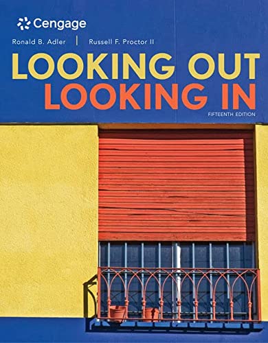 Looking Out Looking In 15th Edition by Ronald Adler and Russell F. II Proctor