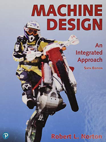 Machine Design: An Integrated Approach (6th Edition)
